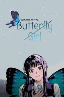 Постер к комиксу Rebirth of the Butterfly Girl / Возрождение девушки-бабочки